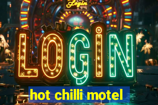 hot chilli motel